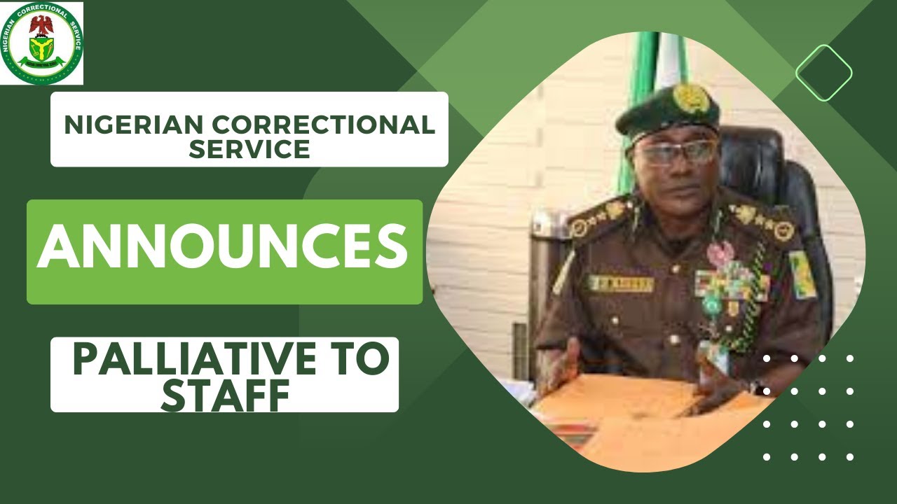 NIGERIAN CORRECTIONAL SERVICE ANNOUNCES PALLIATIVE TO STAFF - YouTube