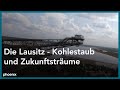 Die Lausitz - Kohlestaub und Zukunftsträume