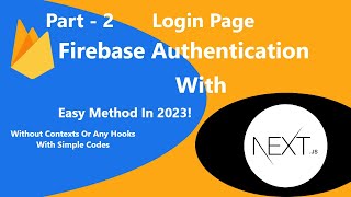 Firebase Authentication With NextJS (Part 2) | Login Pg With Firebase Auth In Next JS || Easiest Way