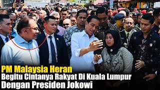 PM Malaysia Heran, Segitu Cintanya Rakyat Di Kuala Lumpur Pada Presiden Jokowi..