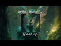 Smile Butterfly Speed Up
