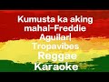 Kumusta ka aking mahal-Freddie Aguilar| Tropavibes Reggae Karaoke