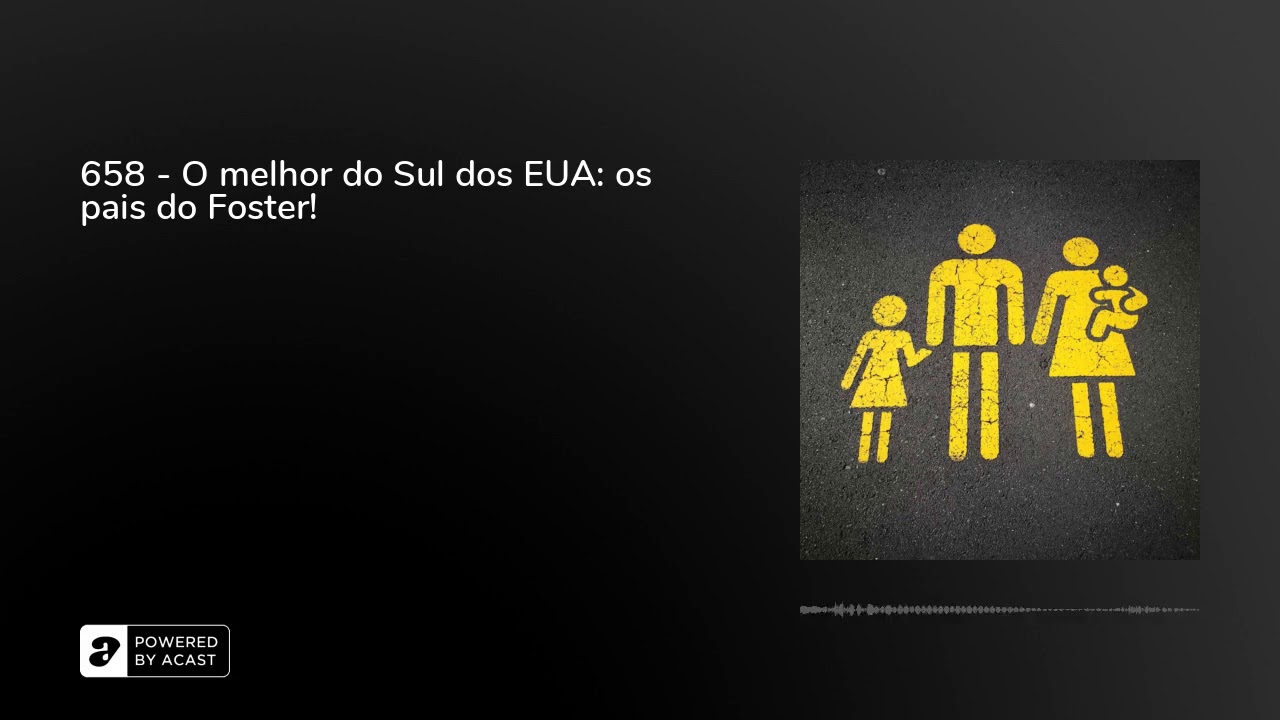 658 - O melhor do Sul dos EUA: os pais do Foster!