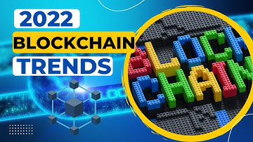 Top Blockchain Trends for 2022 - MarketTechnologyFlex