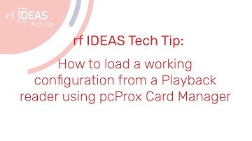 Tech Tip: How to load a working configuration from a Playback reader using pcProx Card Manager