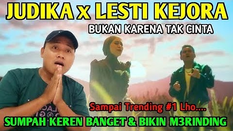 Judika x Lesti - Bukan Karena Tak Cinta (Official Music Video) Cak Mam New Reaction