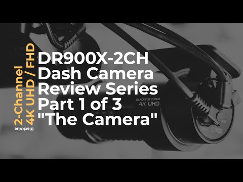 BlackVue DR900X-2CH Dash Camera - Review