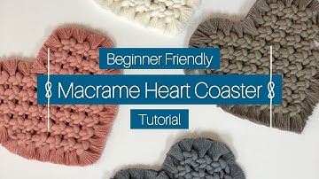 Macrame heart coaster tutorial, beginner friendly macrame