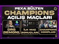 CHAMPIONS 2025 AÇILIŞ MAÇLARI | PEXA BÜLTEN