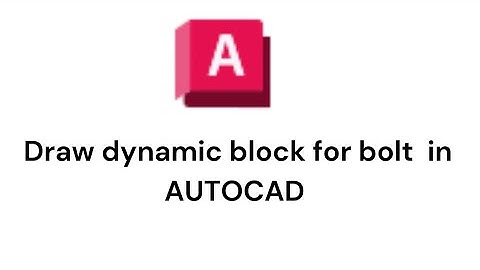 create dynamic block for bolt in autocad