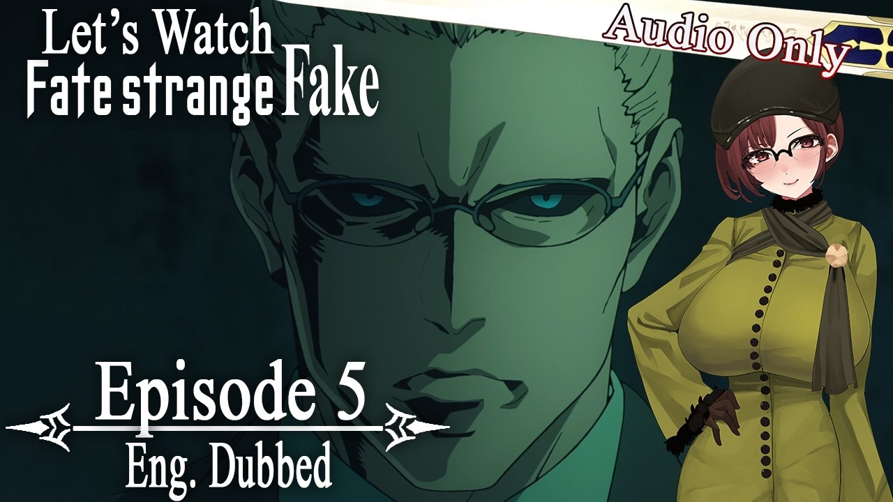 Let's Watch Fate/strange Fake Episode 5 [Eng Dub] AUDIO COMMENTARY