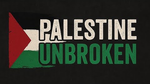 Palestine Unbroken