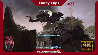 Funny Clips #27  - Planetside 2 - 4K