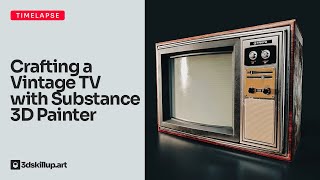 📺 [Texturing Timelapse] Crafting a Vintage TV with Substance 3D Painter! | 3DSkillUp