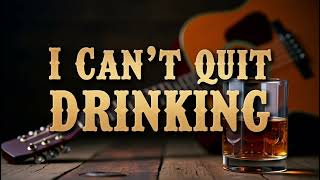 I Can’t Quit Drinking