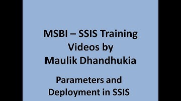 MSBI - SSIS - Parameters, Deployment in SSIS