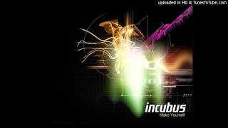 07 Incubus - Make Yourself HQ