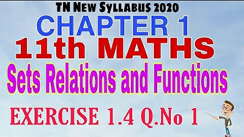 11th Maths Exercise 1.4 Q.No 1 Chapter 1 Sets,Relation and Functions TN New Syllabus State Board Tam
