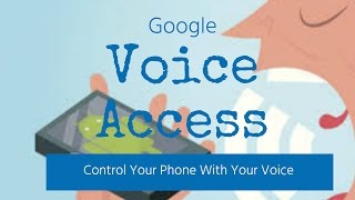Google Voice Access !! Now Control Your Phone With Your Voice ✔ screenshot 1