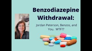 Jordan Peterson, benzodiazepines, and you. WTF?