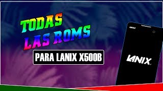 Todas Las Roms Para Lanix X500B