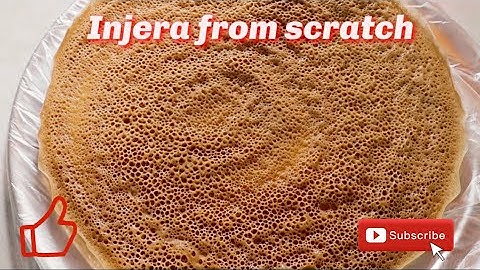 how to make injera from scratch