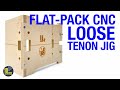 Flat-Pack CNC Loose Tenon Jig [video 482]