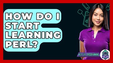 How Do I Start Learning Perl? - Next LVL Programming