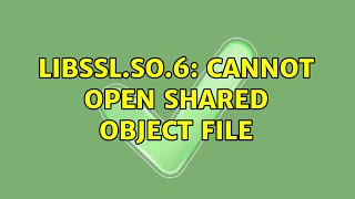 libssl.so.6: cannot open shared object file