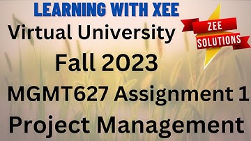 MGMT627 Project Management Assignment 1 Fall 2023 Virtual University of Pakistan