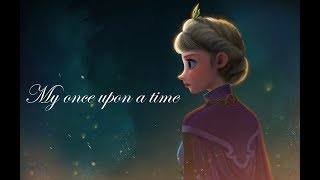 [D3] My Once Upon A Time ~ Elsa