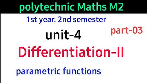 differentiation-II part03||polytechnic maths m2//parametric functions||c21 c18 c16@naveenreddymath