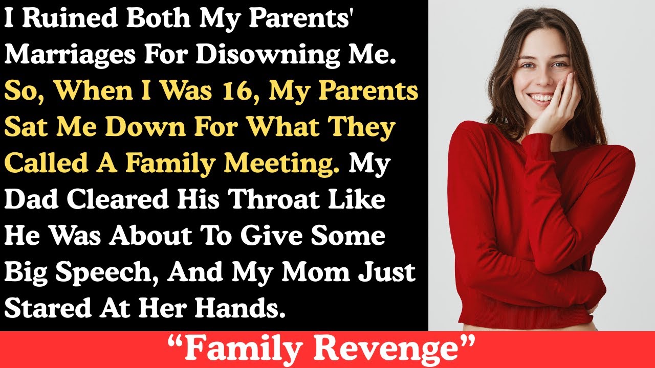 I ruined both my parents' marriages for downoning me. So, when I was 16.