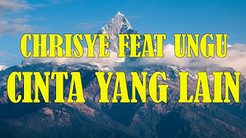 CINTA YANG LAIN FEAT UNGU - CHRISYE | LIRIK