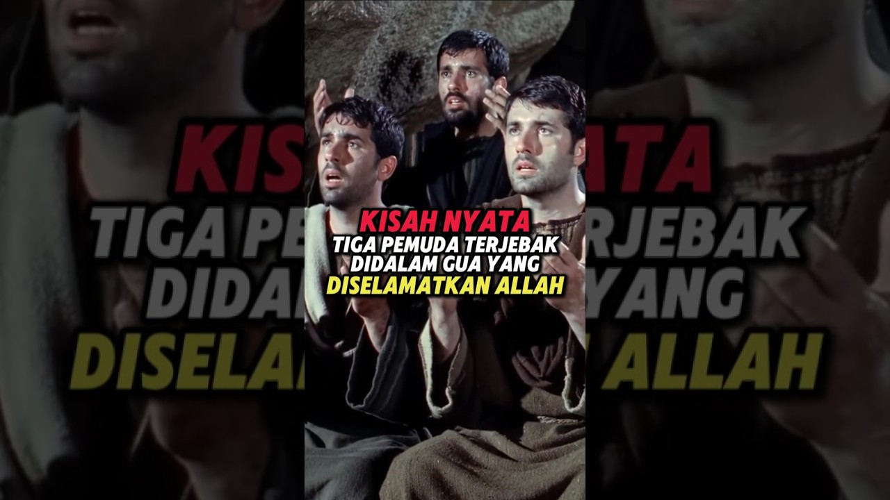 Kisah Nyata | Nyaris Terkubur Hidup-Hidup di Dalam Gua! Inilah Doa Ajaib Tiga Pemuda.