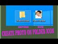 How to Create Photo on Folder Icons for windows