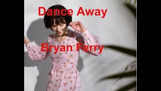 Dance Away   Bryan Ferry with lyrics