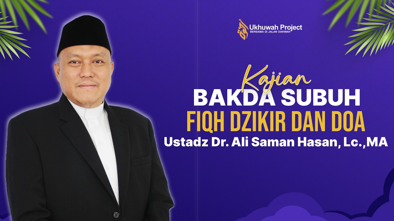 Fiqh Dzikir dan Doa - Ustadz Dr. Ali Saman Hasan, Lc., MA