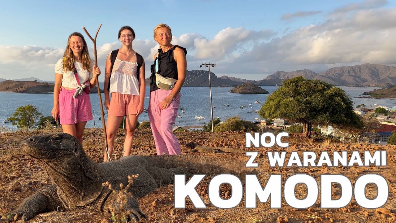 Warany z Komodo, bezsenna noc na wyspie smoków.