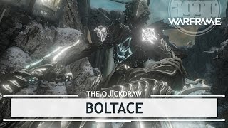 Warframe: Boltace, Boring & Attractive [thequickdraw]
