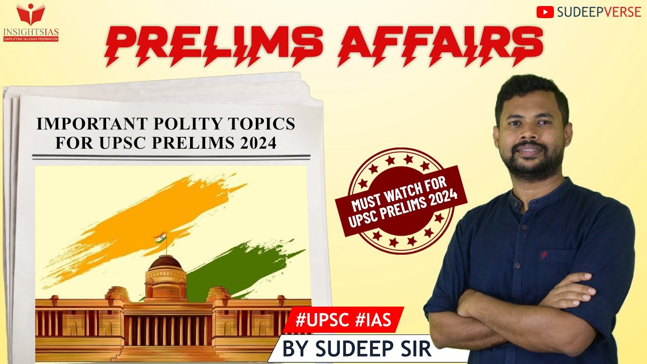 PRELIMS AFFAIRS | Important Polity topics for UPSC PRELIMS 2024 | UPSC ...