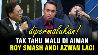 ANDI AZWAN CLAWLINGLY DISMASHES ROY SURYO AT AIMAN
