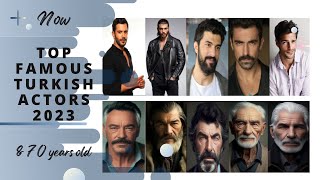 Top Famous Turkish Actors 2023 | when there are 70 Years old