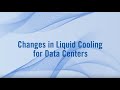 Changes in Liquid Cooling for Data Centers
