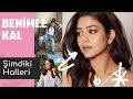 Benimle Kal Dizisi Oyuncularının Şimdiki Halleri - Benimle Kal Oyuncuları Şimdilerde Neler Yapıyor?