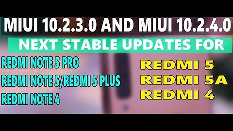 MiUi 10.2.3.0 and Miui 10.2.4.0 Stable Updates | Redmi Note 5/5 Pro, Redmi Note 4, Redmi 5A
