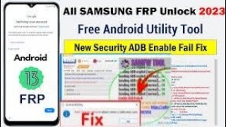 All Samsung A14 A04s A23 FRP Bypass 2023 with FRP Tool Fix ADB Enable Fail Android 12/13 [Free Tool]