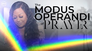 Modus Operandi of Prayer [The Prism of Prayer] Dr. Cindy Trimm