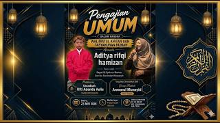 LIVE !!! PENGAJIAN UMUM BERSAMA USTADZAH UFTI ADENDA AULIA | KHITAN ADITYA RIFQI HAMIZAN