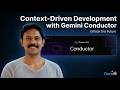 Context-Driven Development using Conductor – Gemini CLI Extension